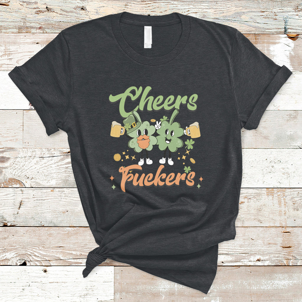 Cheers Fuckers St Patrick's Day Shamrock Lucky Charm Mens Womens T-Shirt - Wonder Print Shop