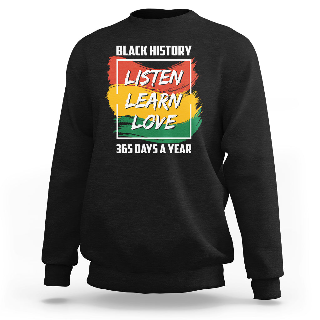 Listen Learn Love African American Teach Black History Month Sweatshirt - Wonder Print Shop