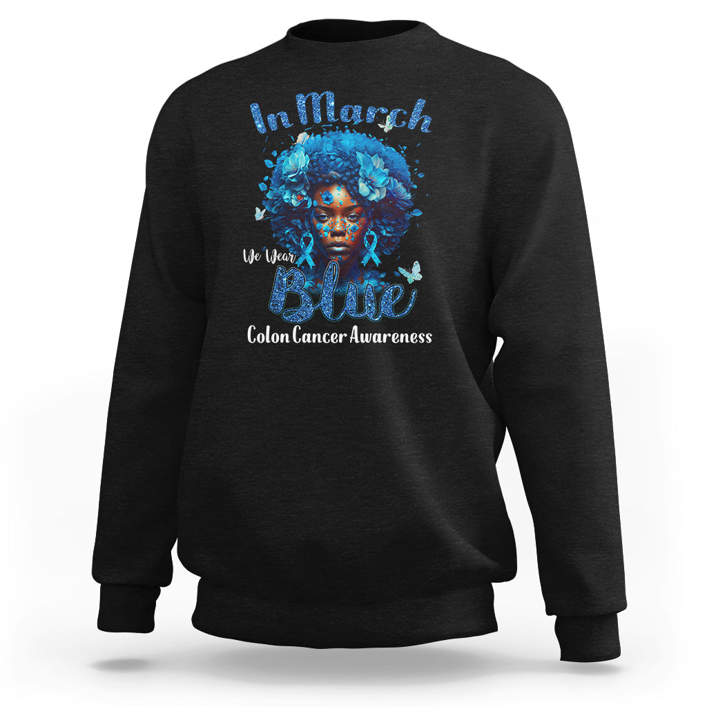 In March We Wear Blue For Colon Cancer Awareness CRC Blue Ribbon Black Woman Sweatshirt - Wonder Print Shop