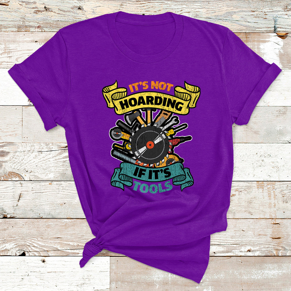 Purple T-shirt with 'It's not hoarding if it's tools' woodworker tools graphic
