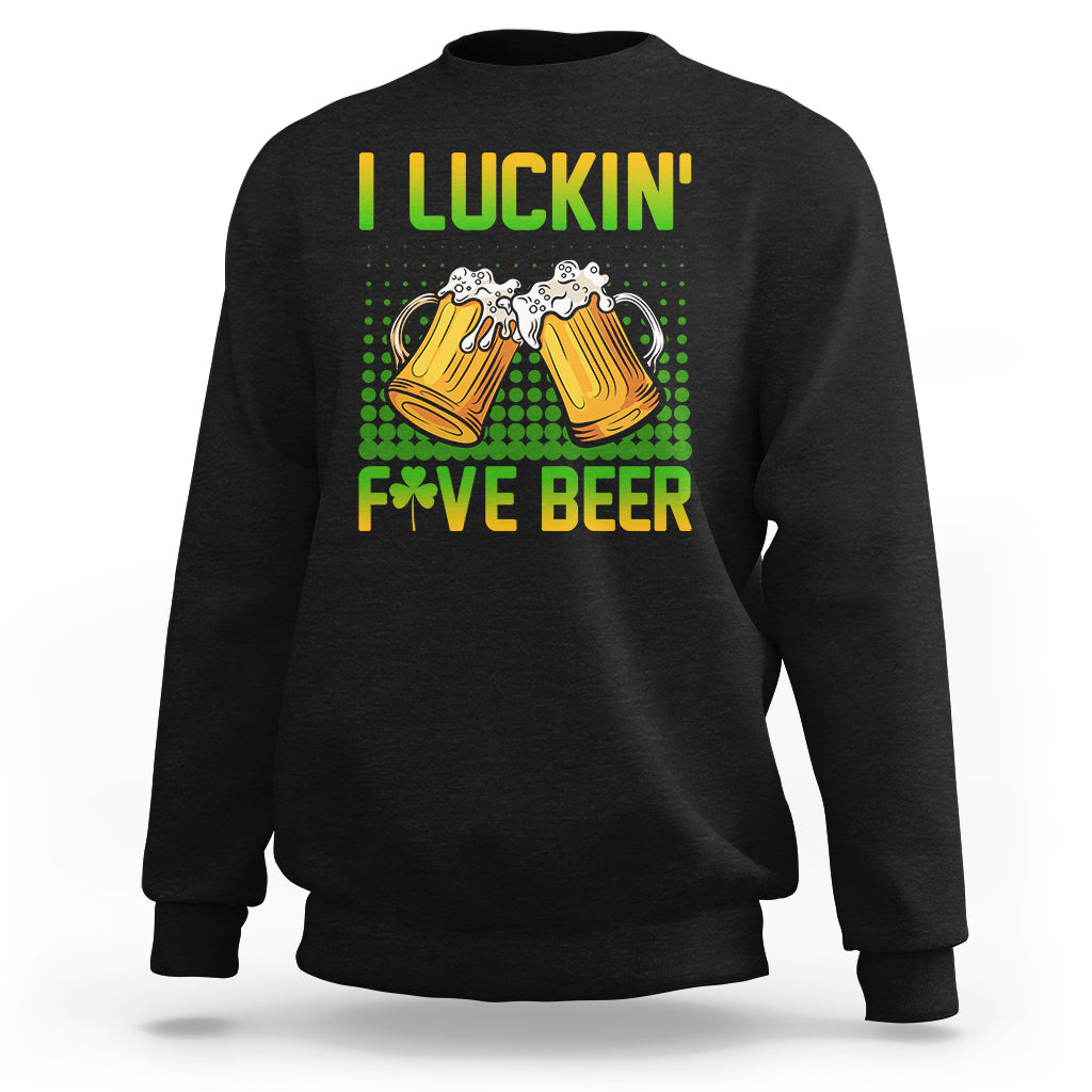Black crewneck sweatshirt with 'I LUCKIN' beer graphic reading 'FIVE BEER'