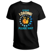Black bowling T-shirt with Strike Loading Please Wait bowling pin graphic