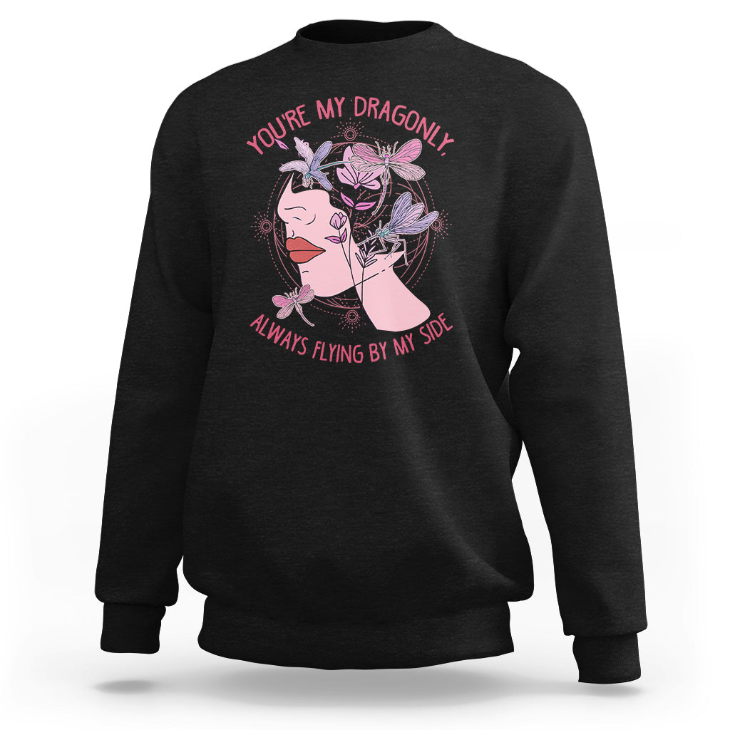 You're My Dragonly Always Flying By My Side Dragonfly Lover Spiritual Sweatshirt - Wonder Print Shop