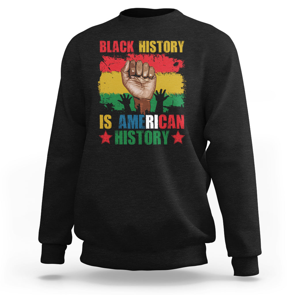 Black History Is American History Patriotic African American Sweatshirt - Wonder Print Shop