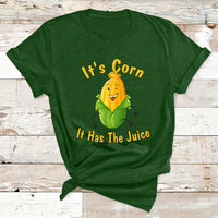 Forest green corn graphic T-shirt with 'It's Corn' and 'It Has The Juice' front print.
