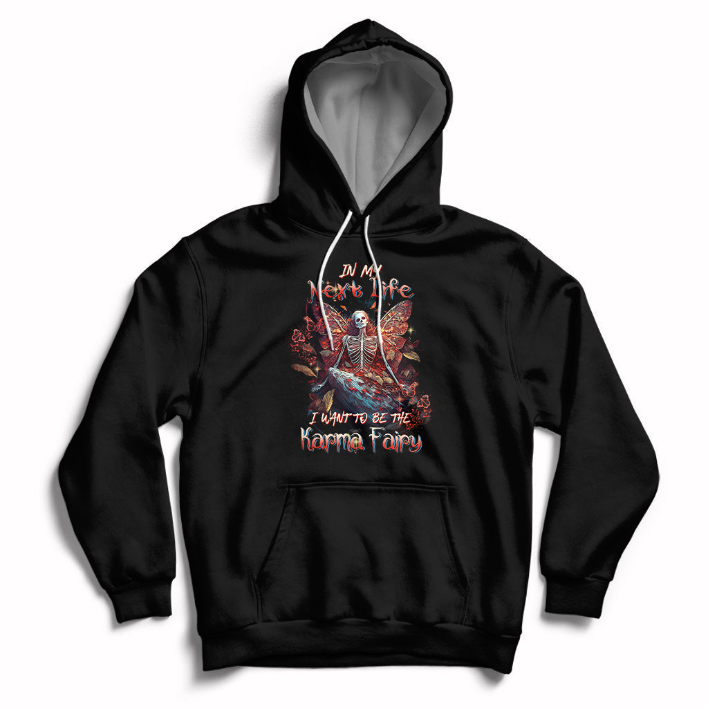 In My Next Life I Want To Be The Karma Fairy Skull Butterfly Hoodie - Wonder Print Shop