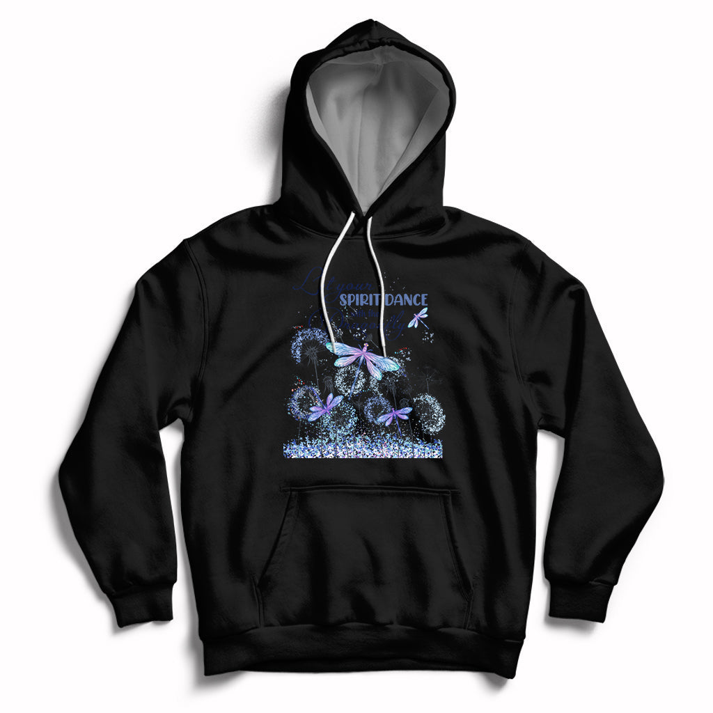 Let Your Spirit Dance With The Dragonfly Soar Flight Freedom Inspirational Hoodie - Wonder Print Shop