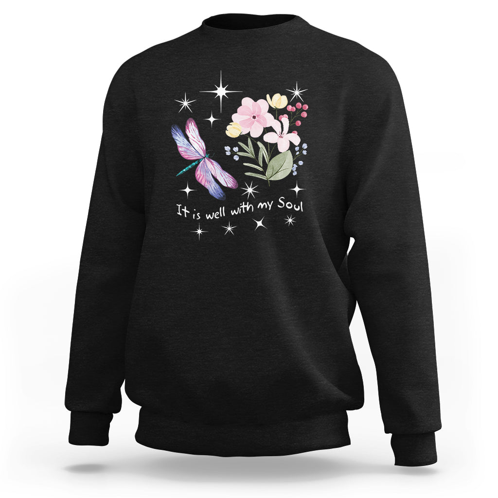 It Is Well With My Soul Flowers Dragonfly Religious Quote Sweatshirt - Wonder Print Shop