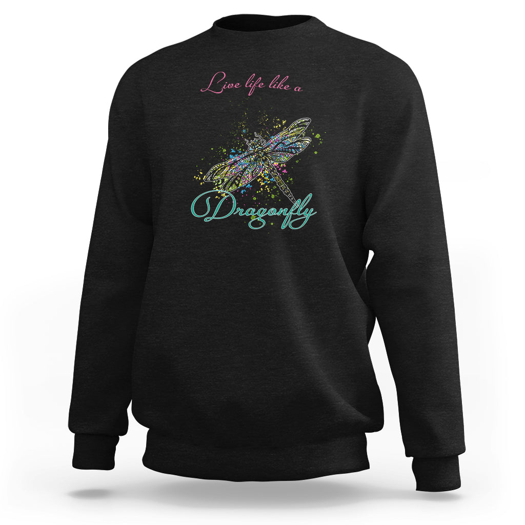 Live Life Like A Dragonfly Always Moving Forward Grace Power Motivational Sweatshirt - Wonder Print Shop