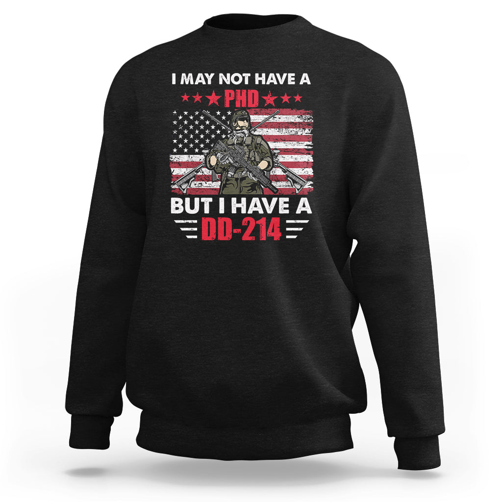 i-may-not-have-a-phd-but-have-a-dd-214-for-veterans-us-eagle-sweatshirt