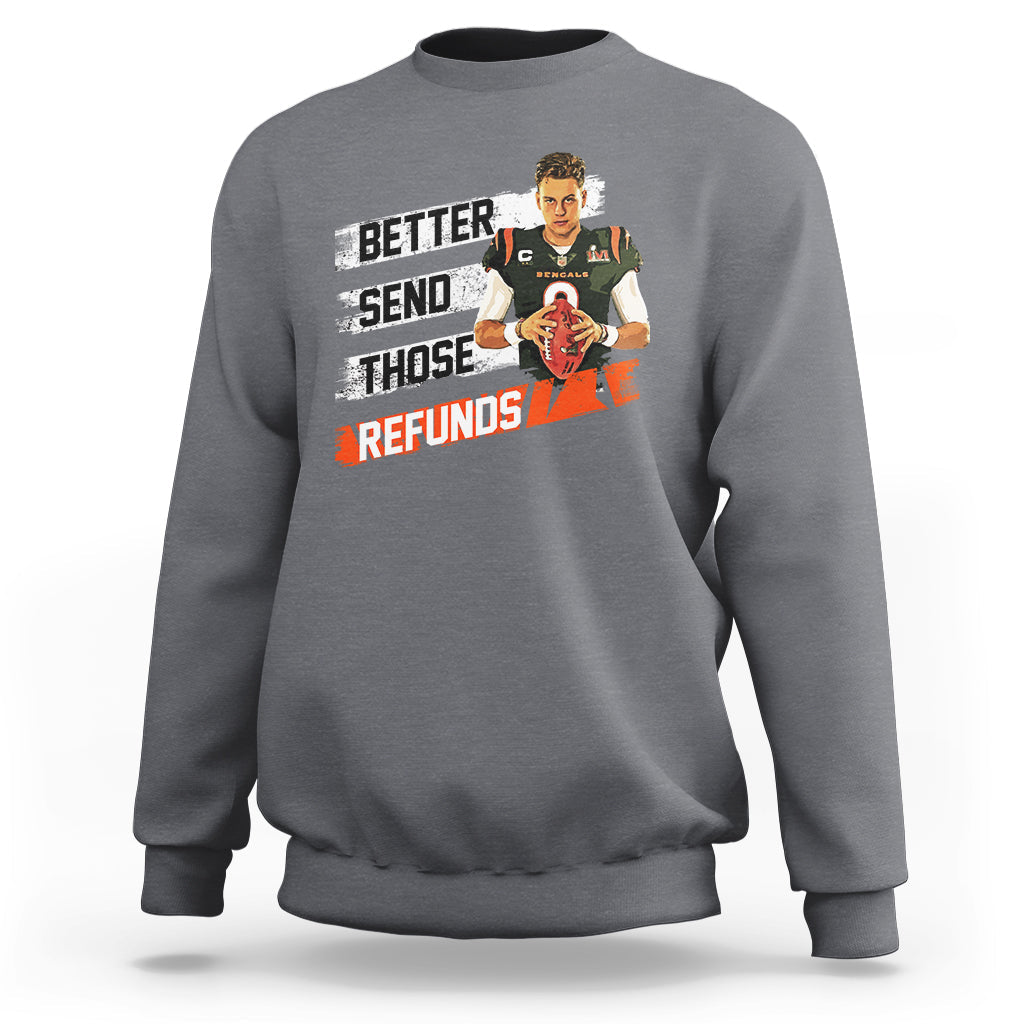 Charcoal crewneck sweatshirt with “Better send those refunds” front graphic