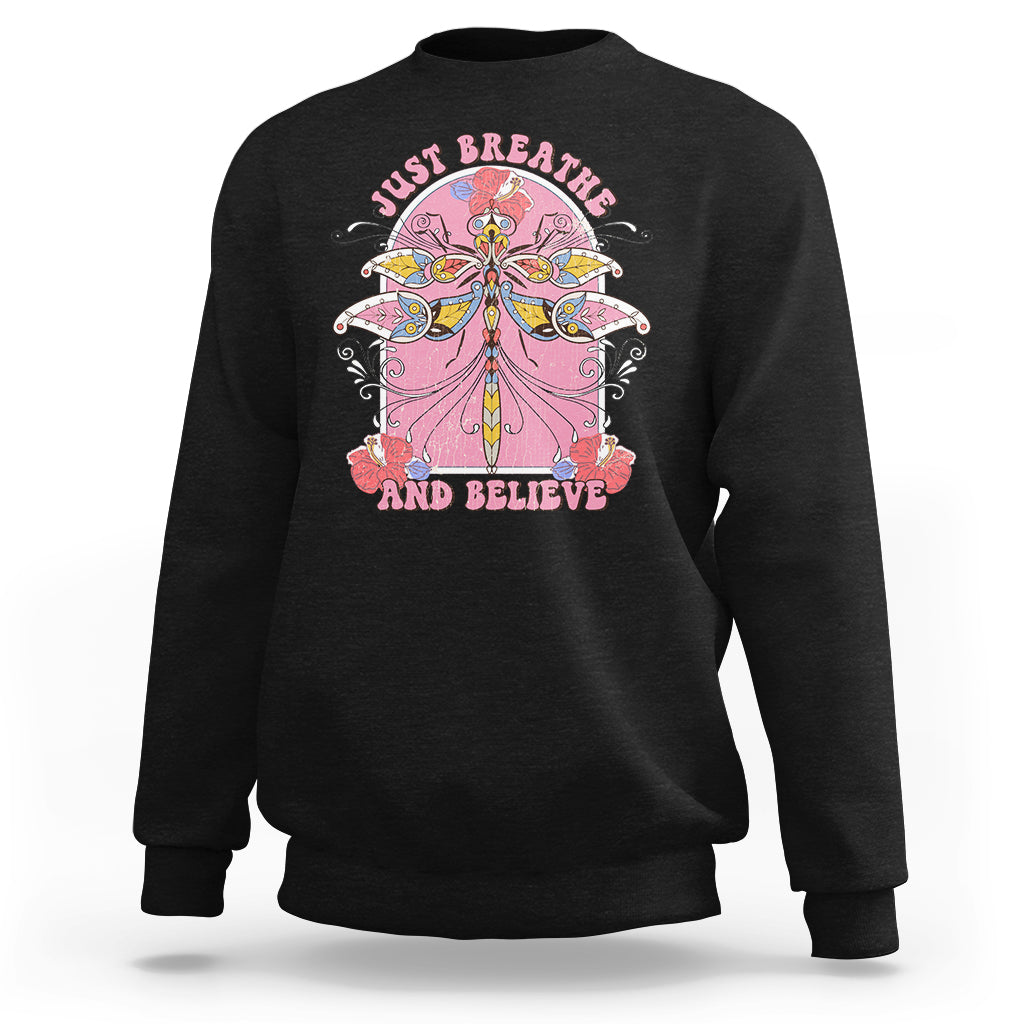 Just Breathe And Believe Dragonfly Retro Boho Motivational Sweatshirt - Wonder Print Shop