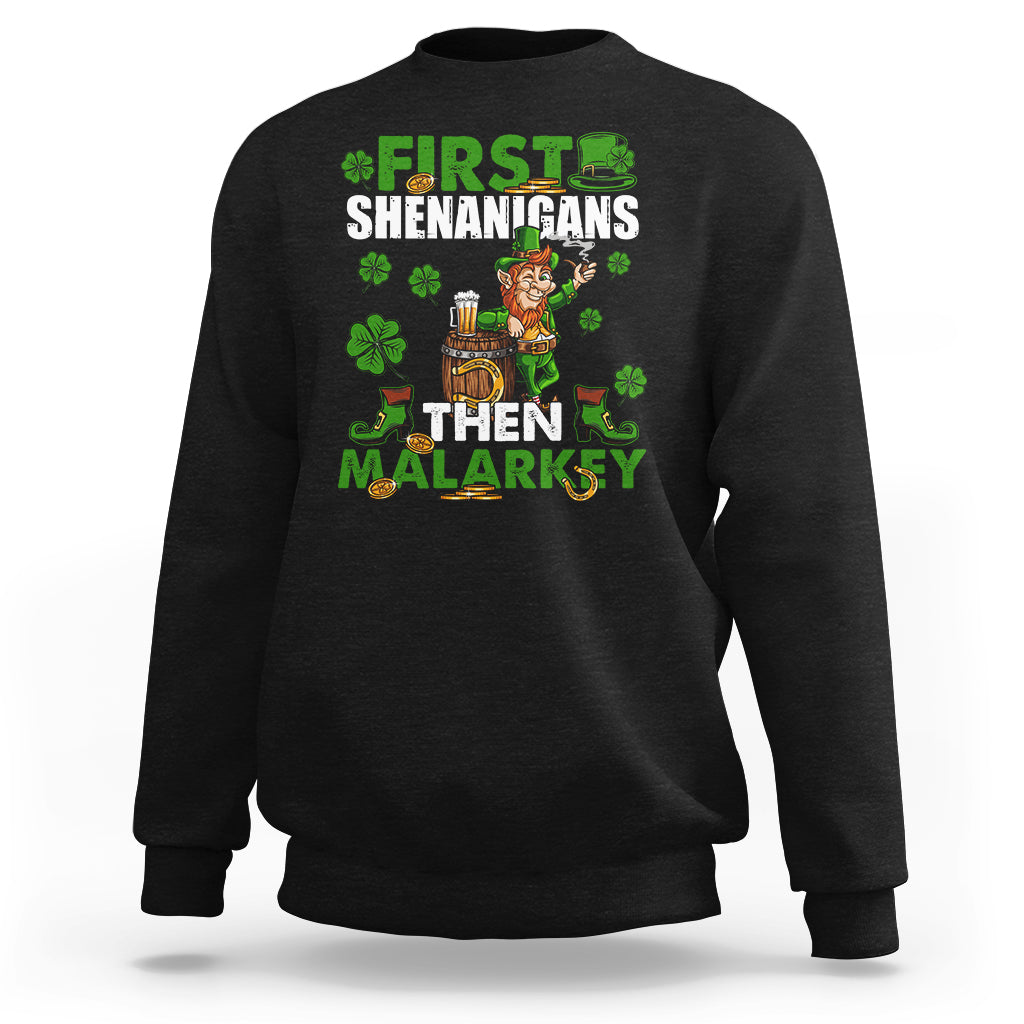 First Shenanigans Then Malarkey St. Patrick's Day Leprechaun Sweatshirt - Wonder Print Shop