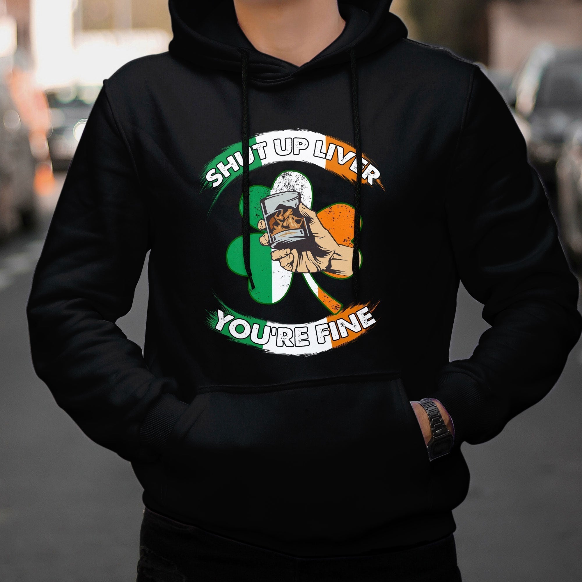 Shut Up Liver You're Fine Happy St.Patrick's Day Drinking Team Cruise Squad Hoodie - Wonder Print Shop