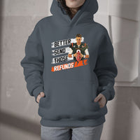 Slate blue pullover hoodie with front graphic and sarcastic 'Refunds' text