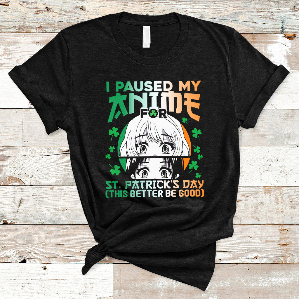 Vintage I Paused My Anime To Celebrate St Patrick's Day Funny Anime T Shirt - Wonder Print Shop