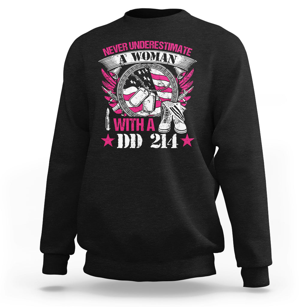 Never Underestimate A Woman With DD214 Proud Womens Veteran Sweatshirt - Wonder Print Shop