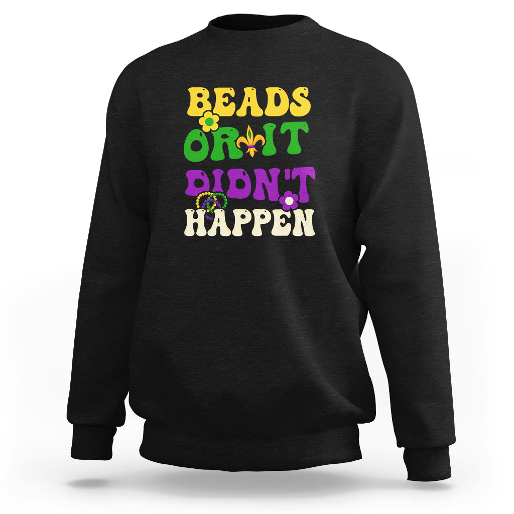 Mardi Gras Funny Beads Or It Didn't Happen Sweatshirt - Wonder Print Shop