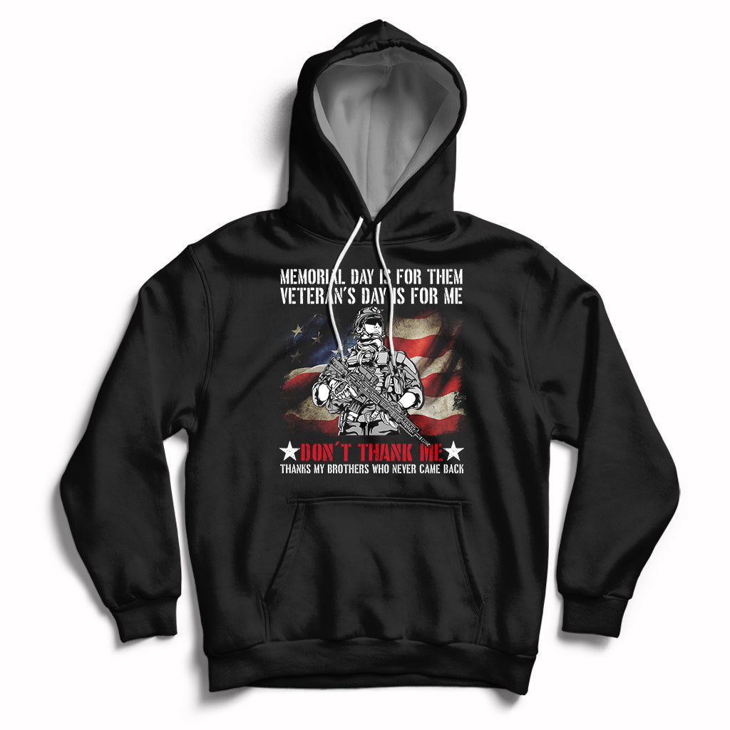 Memorial Day Is For Them Veteran's Day Is For Me Us Flag Hoodie - Wonder Print Shop