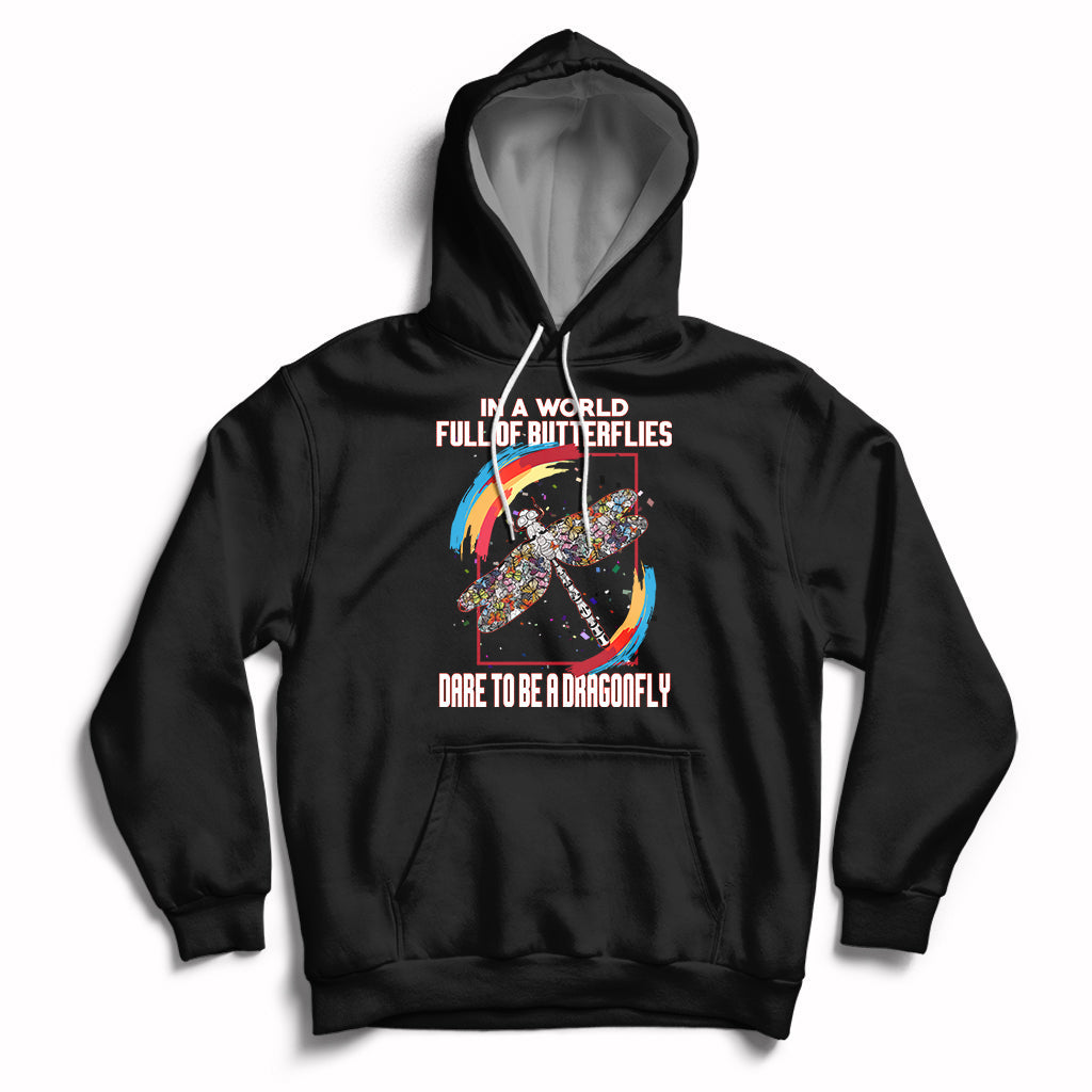 In A Word Full Of Butterflies Dare To Be A Dragonfly Inspirational Hoodie - Wonder Print Shop