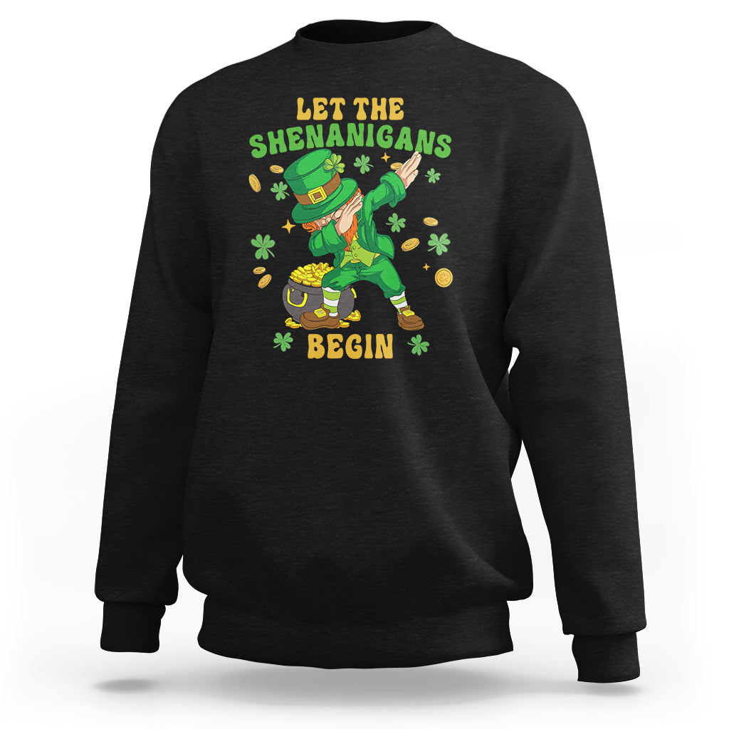 Let The Shenanigans Begin St Patricks Day Dabbing Leprechaun Sweatshirt - Wonder Print Shop