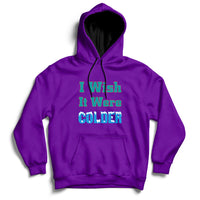 Purple pullover hoodie with kangaroo pocket, drawstring hood, 'I Wish It Were Colder' graphic