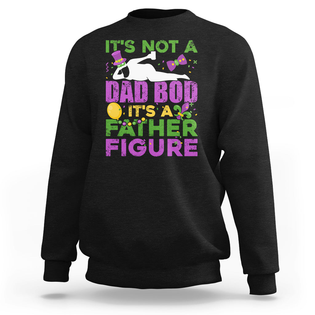 It's Not A Dad Bod It's A Father Figure Mardi Gras Funny Daddy Sweatshirt - Wonder Print Shop