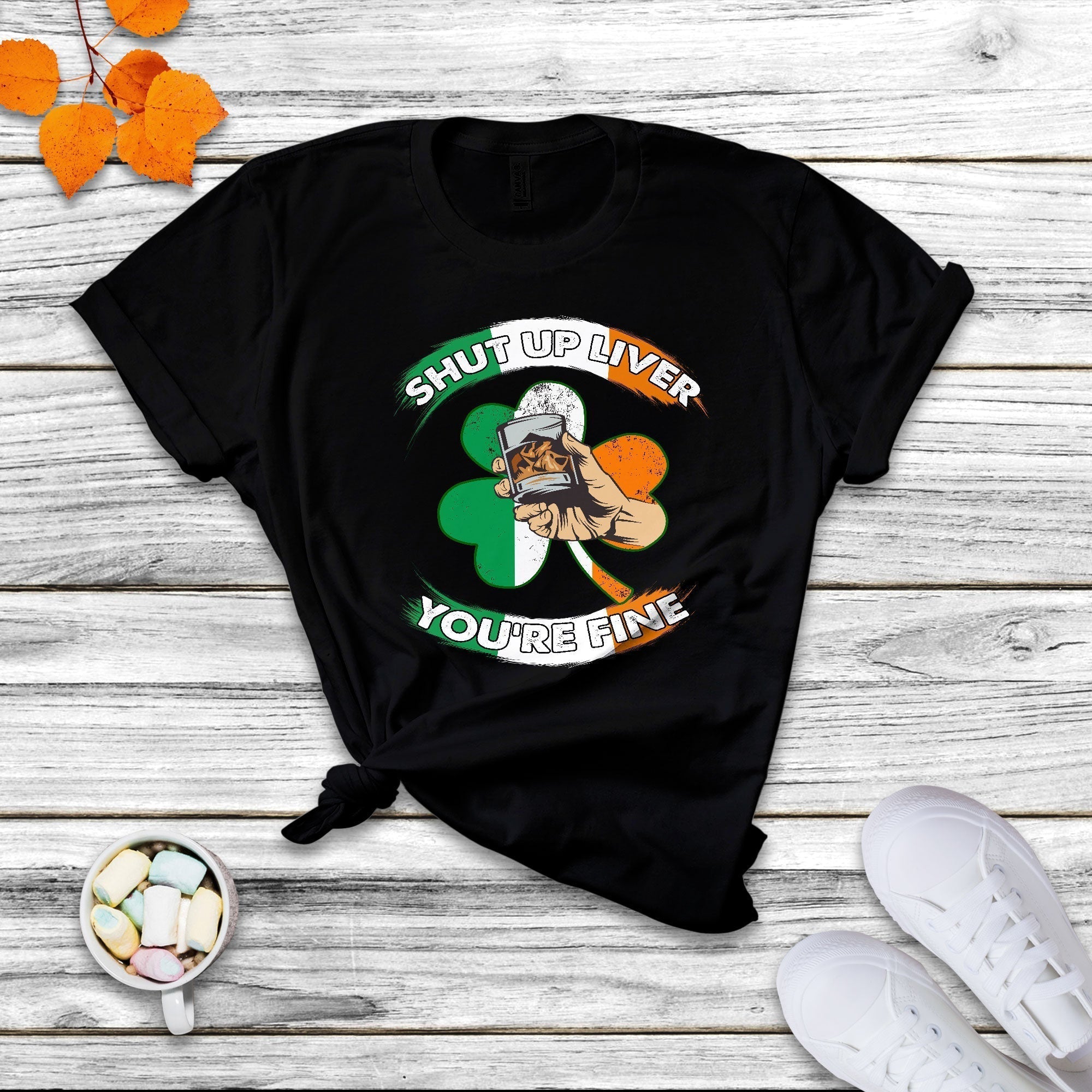 Shut Up Liver You're Fine Happy St.Patrick's Day Drinking Team Cruise Squad T Shirt - Wonder Print Shop