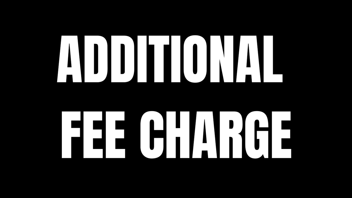 Additional fee charge banner with large white text on dark background