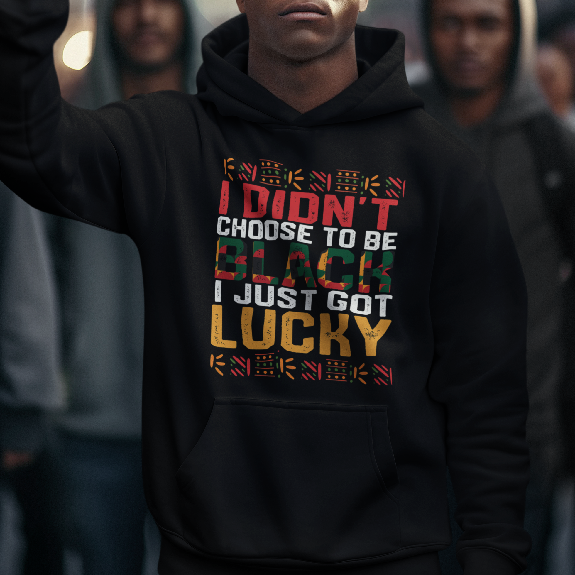 Black History Month Hoodie I Didn't Choose To Be Black I Just Got Lucky - Wonder Print Shop