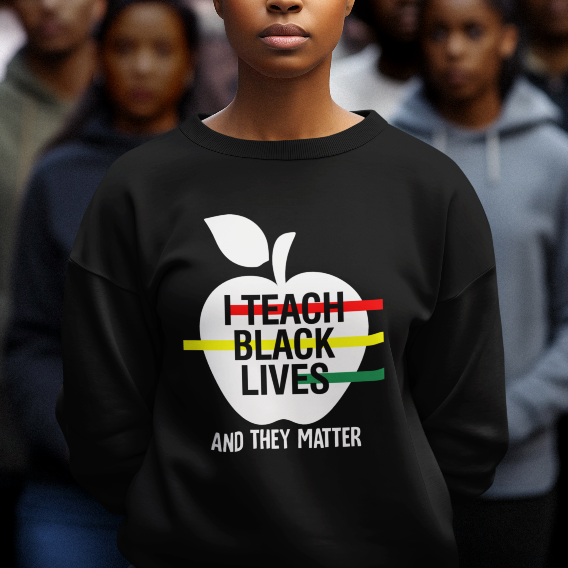 Black History Month Sweatshirt I Teach Black Lives And They Matter Black - Wonder Print Shop