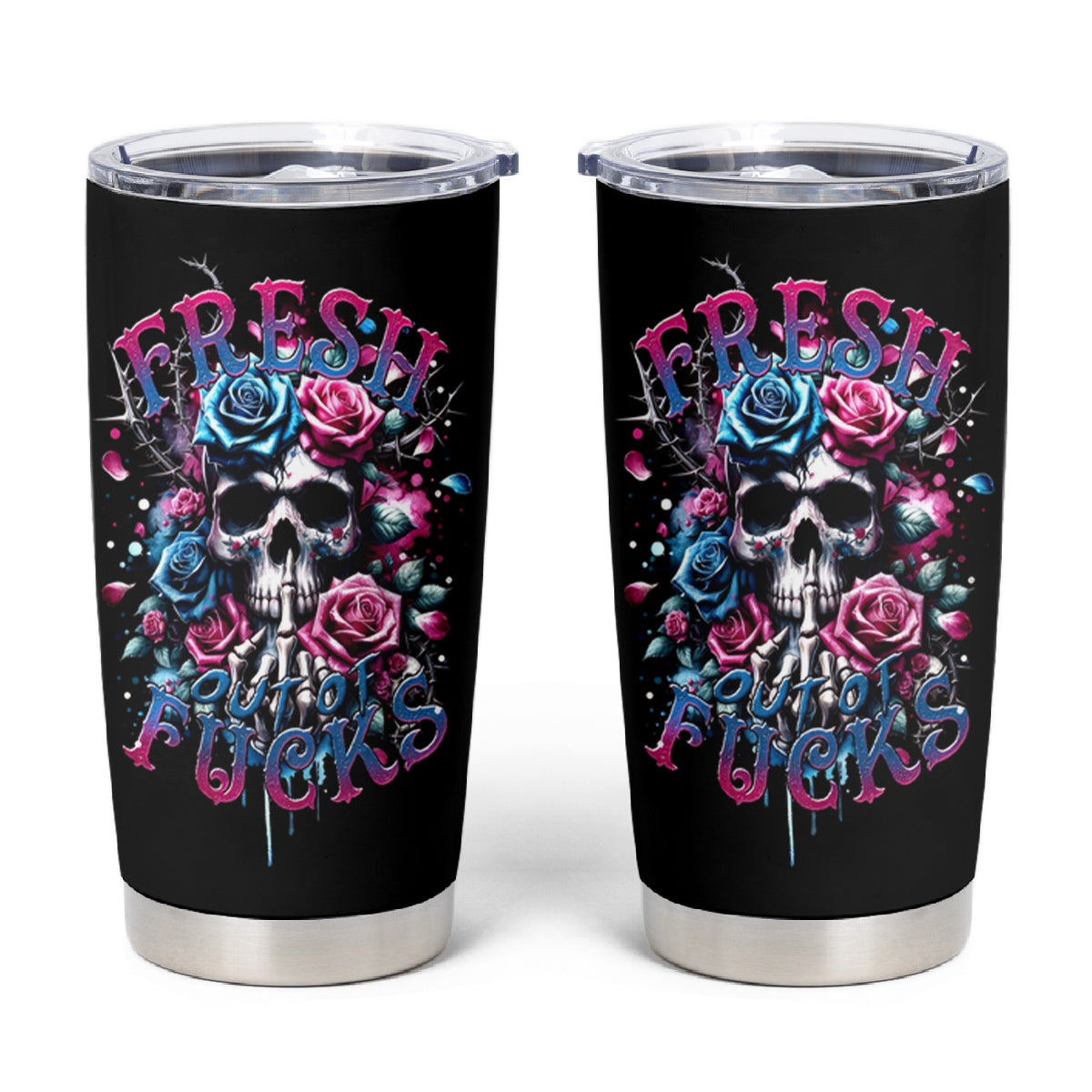 Rose Skull Tumbler Cup Fresh Out Of Fucks