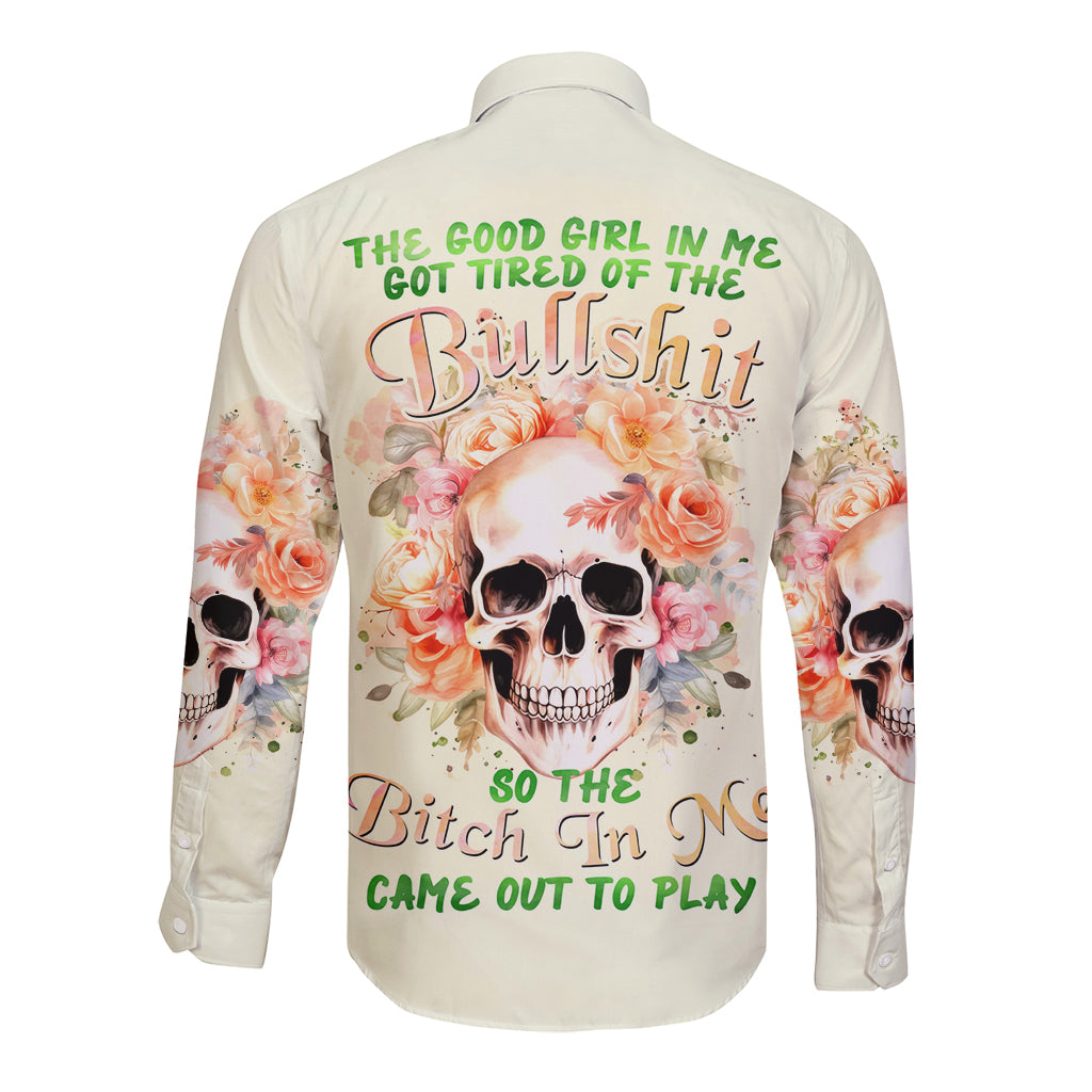 Rose Skull Long Sleeve Button Shirt The Good Girl In Me Got Tired Of The Bullshit - Wonder Print Shop