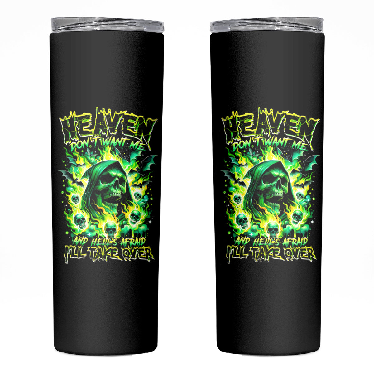 Flame Skull Skinny Tumbler Heaven Don't Want Me Hell Afraid I Take Over