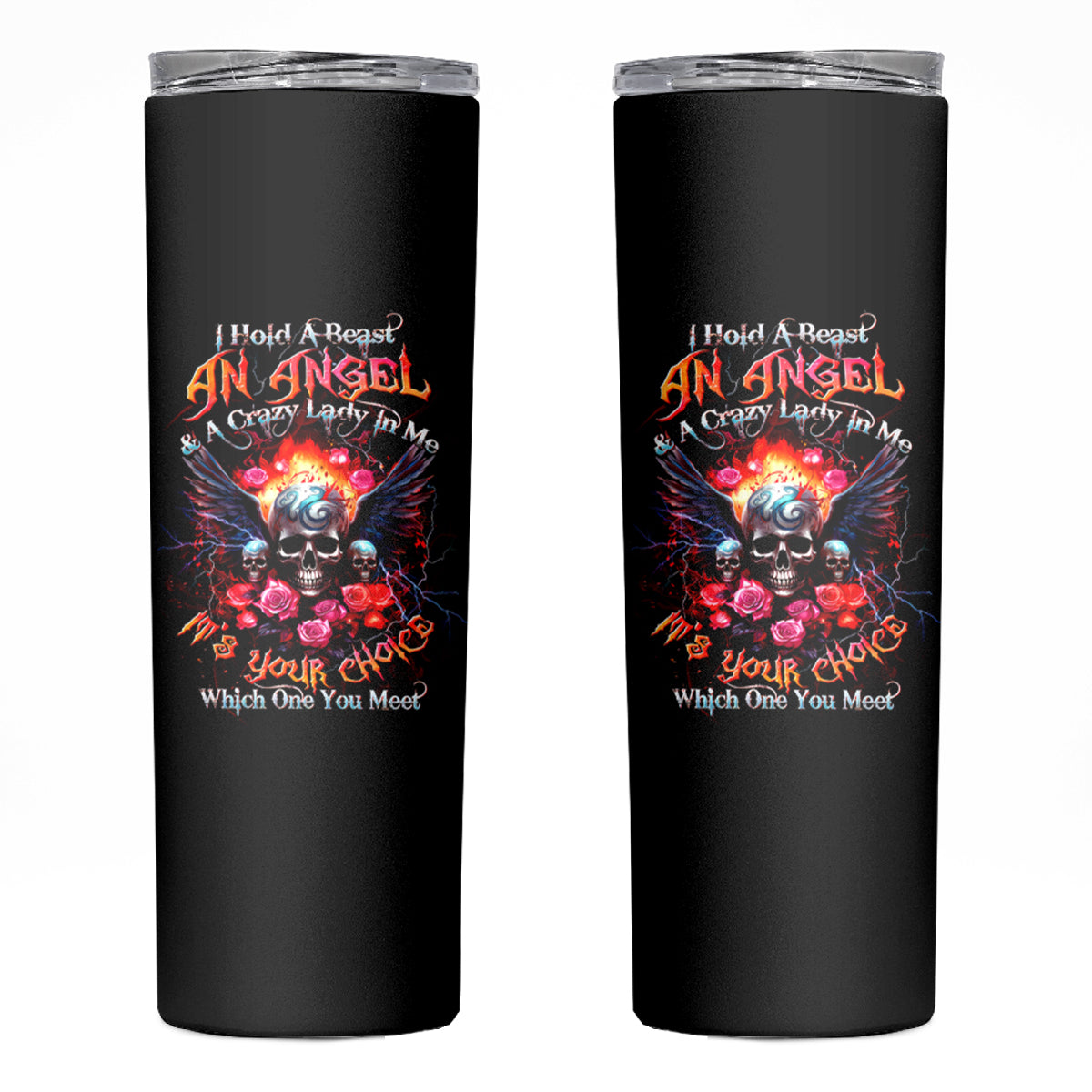 Rose Skull Skinny Tumbler I Hold A Beast A Angel And A Crazy Lady In Me