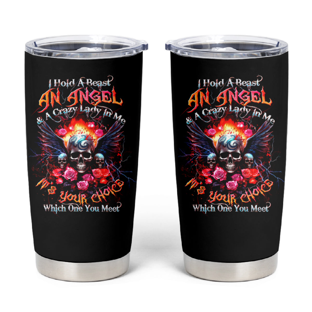 Rose Skull Tumbler Cup I Hold A Beast A Angel And A Crazy Lady In Me