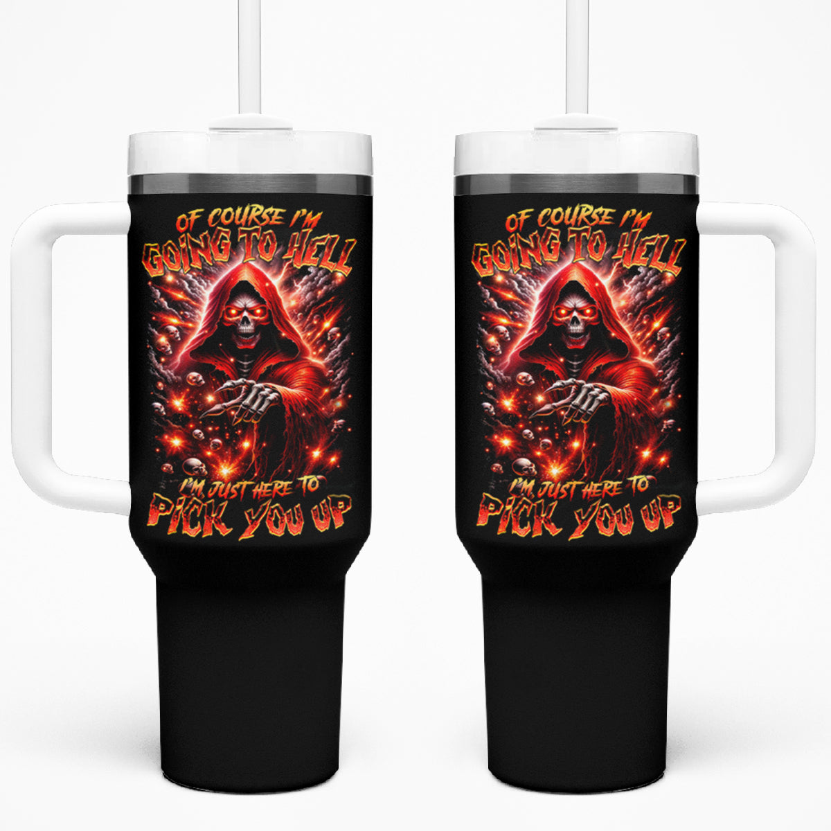 Flame Skull Tumbler With Handle Of Course I'm Going To Hell Just Pick You Up