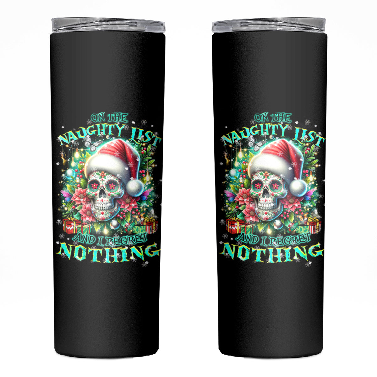 Christmas Skull Skinny Tumbler On The Naughty List I Regret Nothing