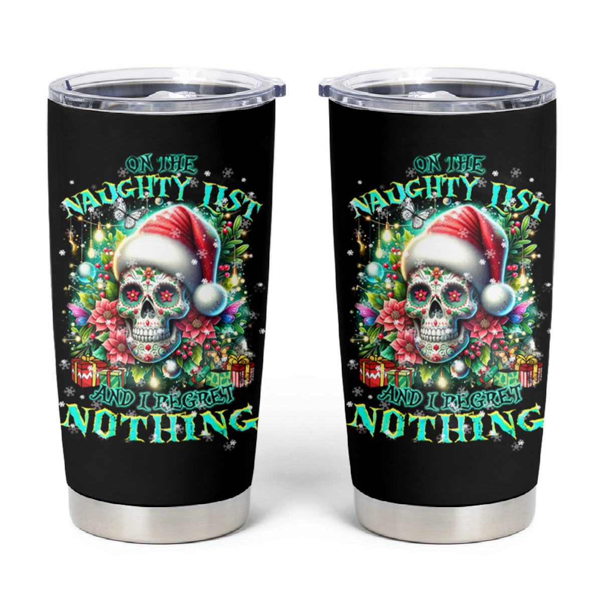 Christmas Skull Tumbler Cup On The Naughty List I Regret Nothing