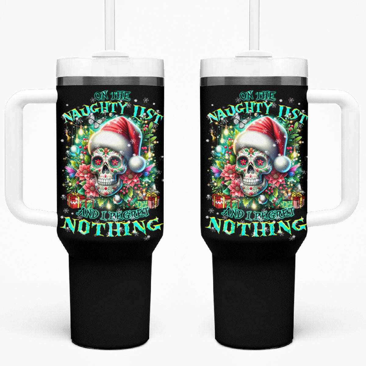 Christmas Skull Tumbler With Handle On The Naughty List I Regret Nothing