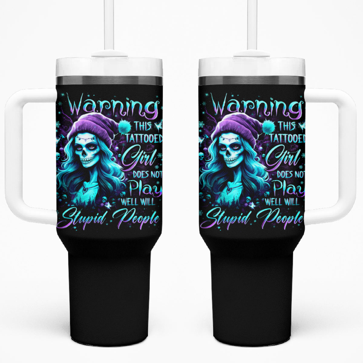 Christmas Skull Girl Tumbler With Handle Warning This Tattooed Girl Does Not Play With Stupid People