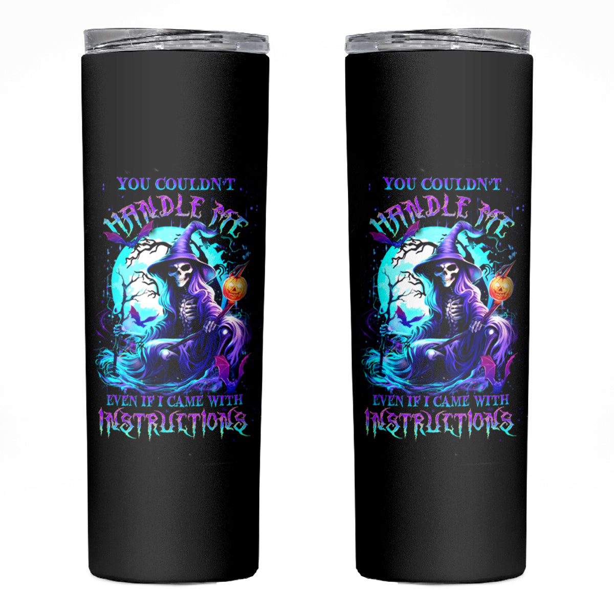 Witch Skull Skinny Tumbler You Couldn't Handle Me Even With Intrustions