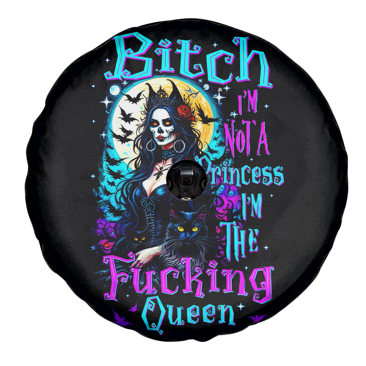 Witch Skull Spare Tire Cover Bitch I'm Not A Princess I'm The Fucking Queen - Wonder Print Shop