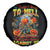 Pumpkin Skull Spare Tire Cover I Wan't Go To Hell The Devil Still Restraining Against Me - Wonder Print Shop