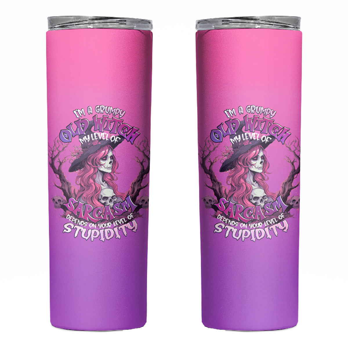 Witch Skull Skinny Tumbler I'm A Grumpy Old Lady Sarcasm Depends On Your Stupidity