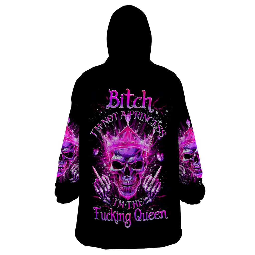 Queen Skull Wearable Blanket Hoodie Bitch I'm Not A Princess I'm The Fucking Queen