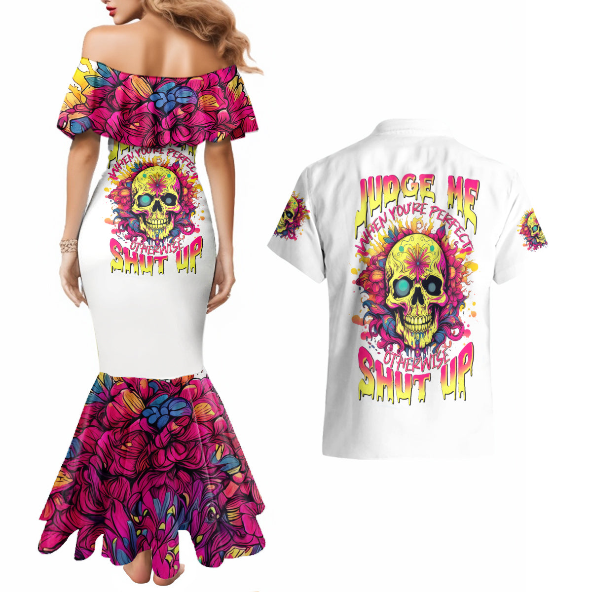 Flower Skull Couples Matching Mermaid Dress and Hawaiian Shirt Judge Me When You're Perfect Otherwise Shut Up - Wonder Print Shop