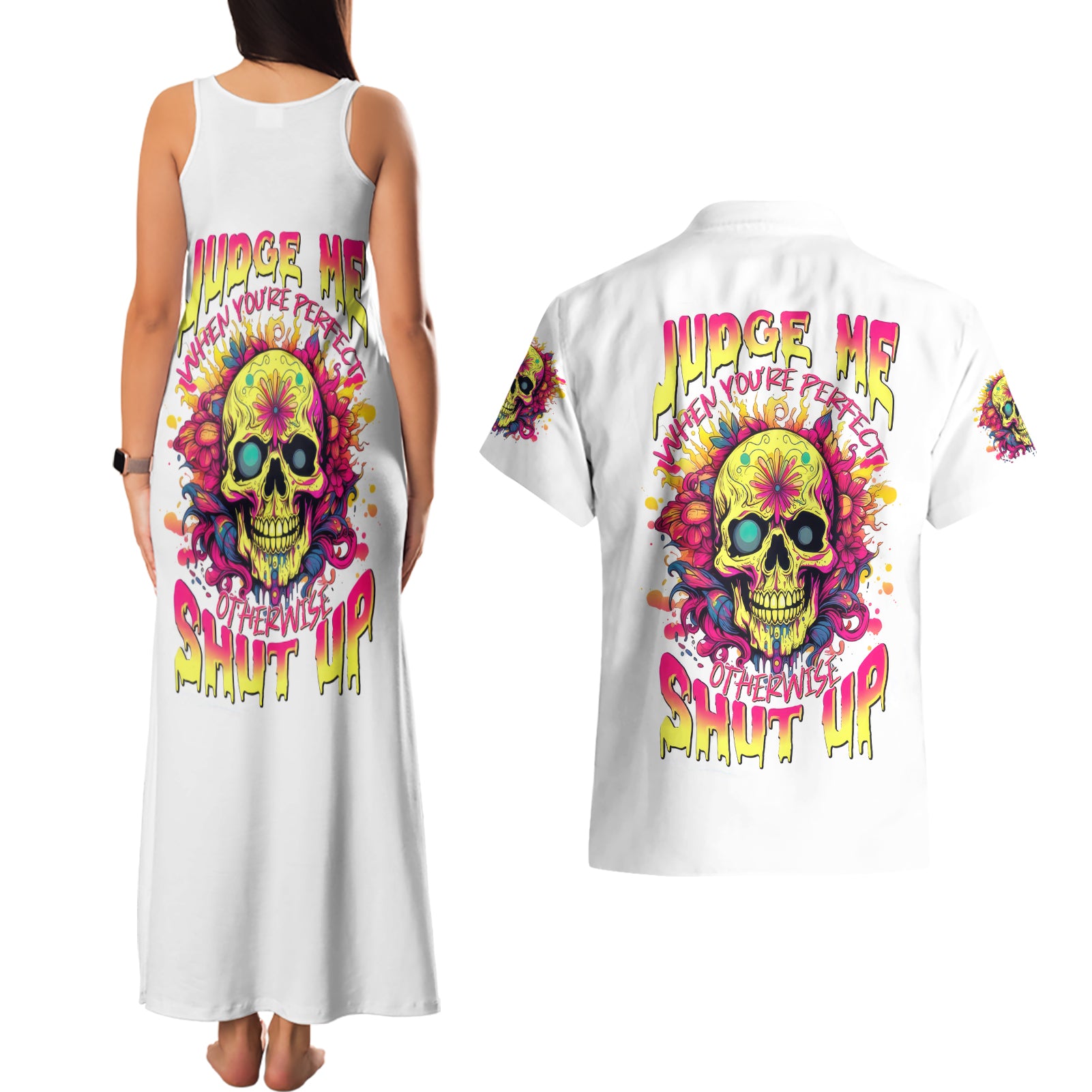 Flower Skull Couples Matching Tank Maxi Dress and Hawaiian Shirt Judge Me When You're Perfect Otherwise Shut Up - Wonder Print Shop