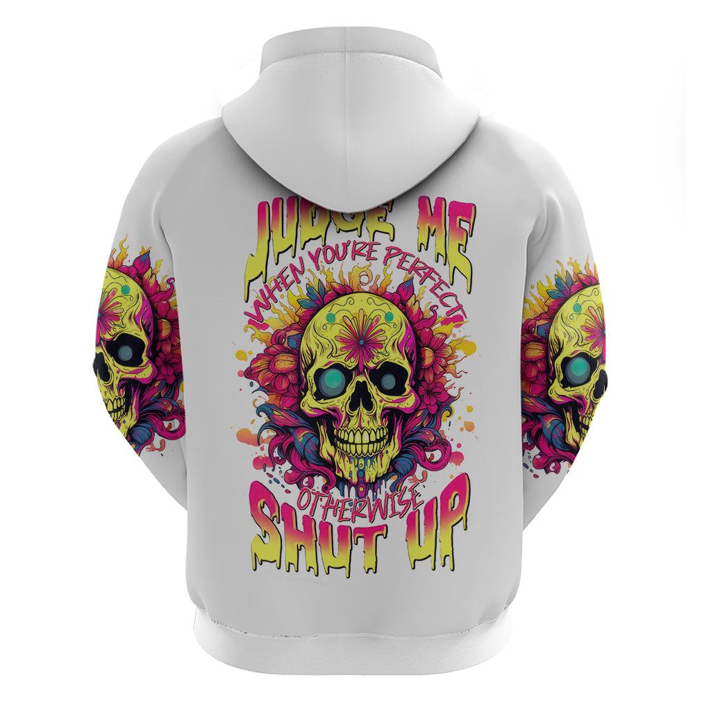 Flower Skull Hoodie Judge Me When You're Perfect Otherwise Shut Up - Wonder Print Shop