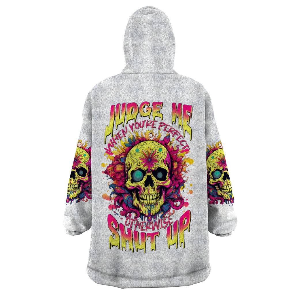 flower-skull-wearable-blanket-hoodie-judge-me-when-you-re-perfect-otherwise-shut-up